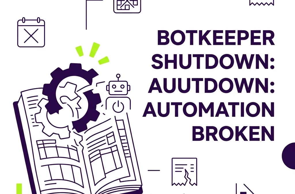 The Botkeeper Shutdown: Why ‘Set It and Forget It’ Bookkeeping Just Broke