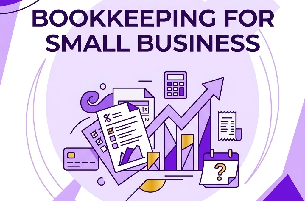 Bookkeeping for Small Business: Your Questions Answered (Minus the Boring Stuff)