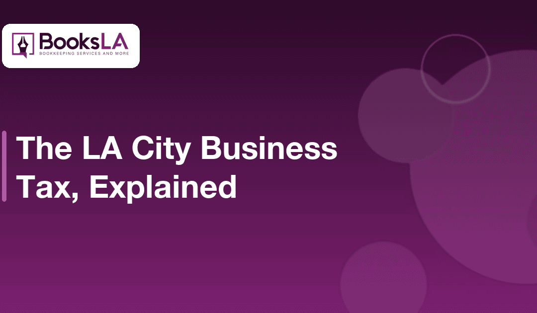 Los Angeles Business Tax: The Owner’s Guide to the BTRC (2026)