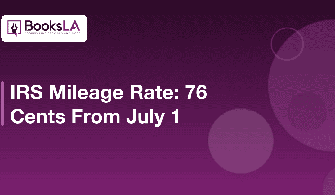 IRS Mileage Rate 2026: 76 Cents From July 1