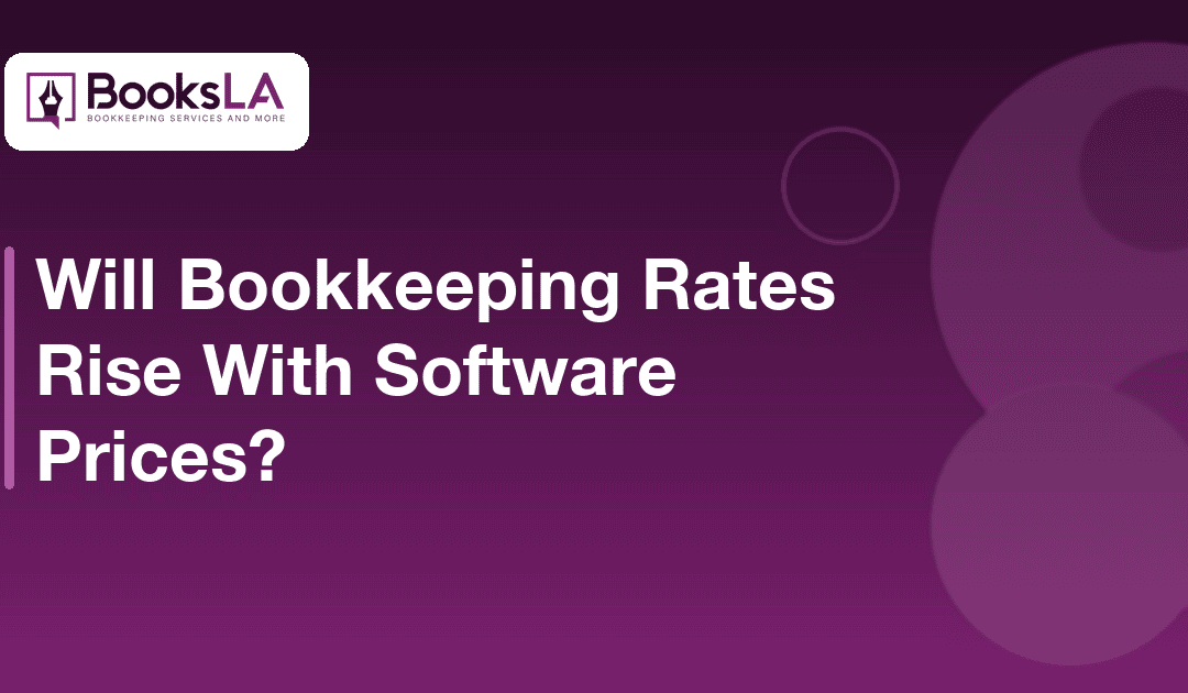 Bookkeeping Rates vs Software Prices: Will Fees Rise? (2026)