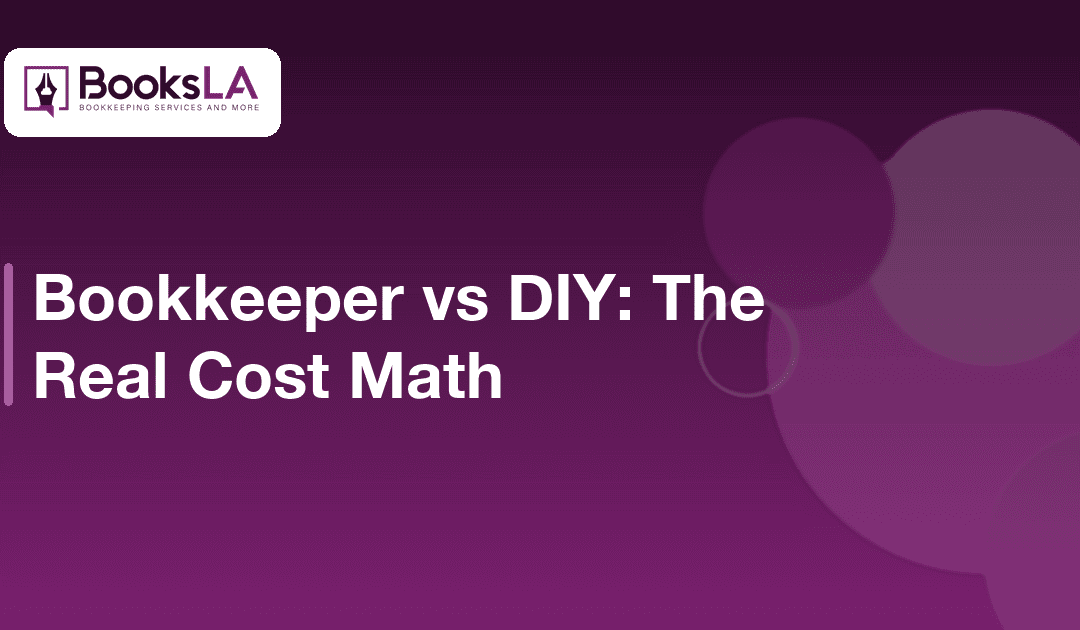 Bookkeeper vs DIY Bookkeeping: The Real Cost Math (2026)