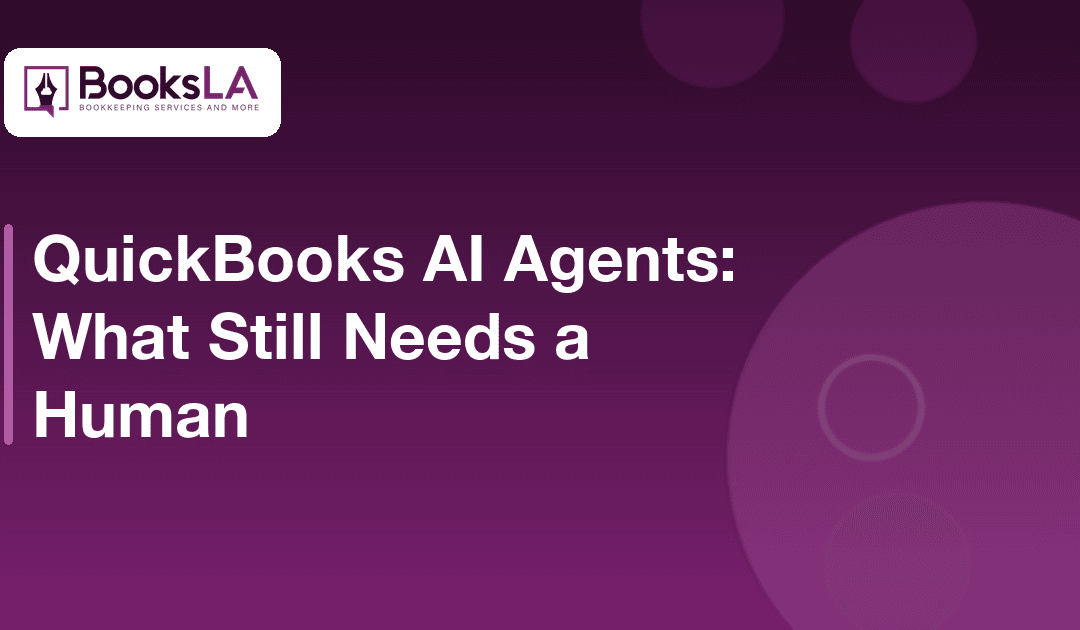 QuickBooks AI Agents: What They Do, What Still Needs a Human