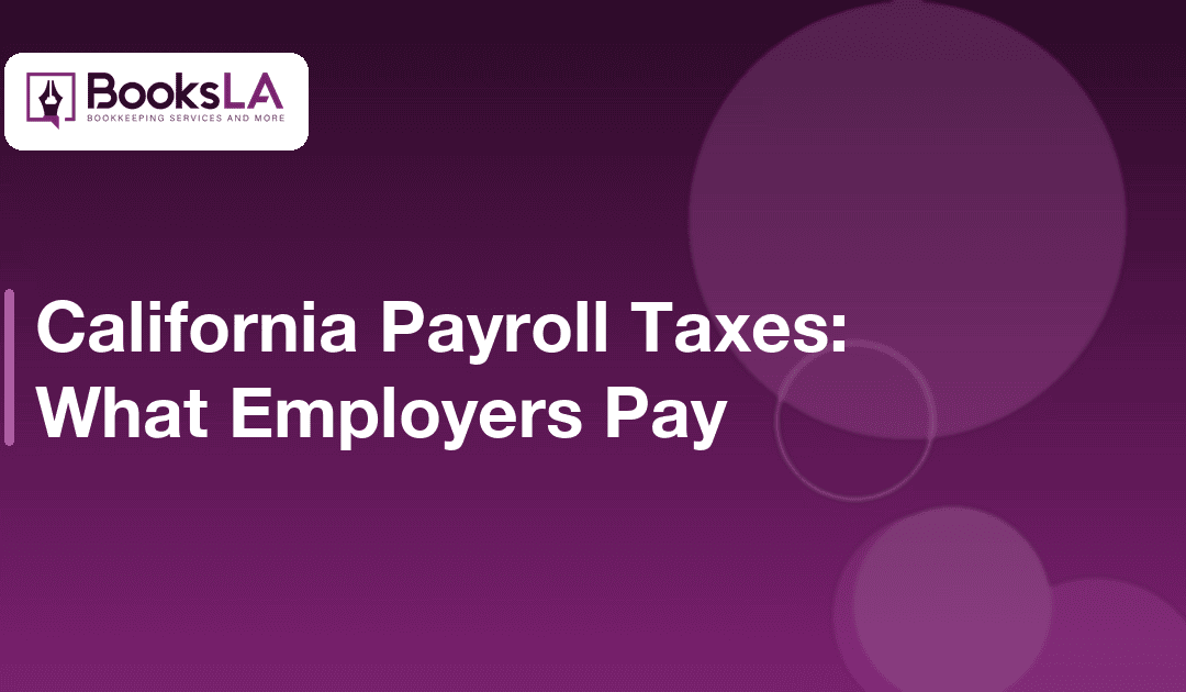 California Payroll Taxes: What Employers Actually Pay (2026)