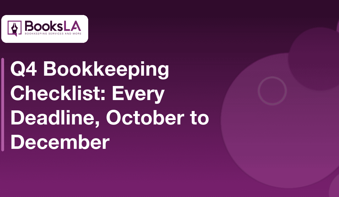 Q4 Bookkeeping Checklist: Every Deadline Oct to Dec (2026)