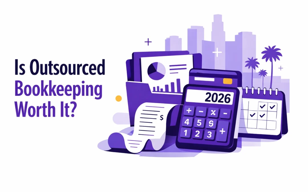 Is Outsourced Bookkeeping Worth It? 10 Things LA Business Owners Should Know (2026)