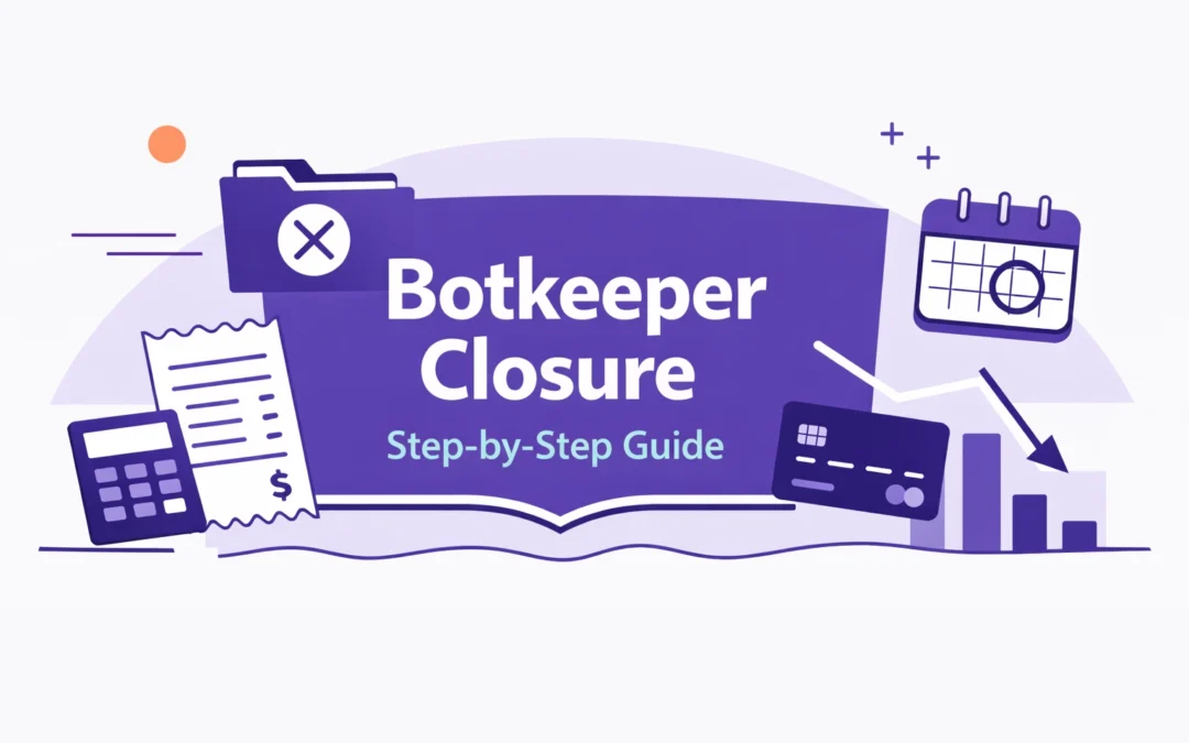 What to Do About the Botkeeper Closure: A Step-by-Step Guide for Small Businesses