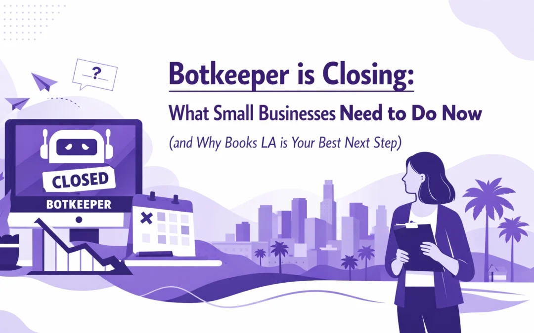 Botkeeper is Closing: What Small Businesses Need to Do Now (and Why Books LA is Your Best Next Step)