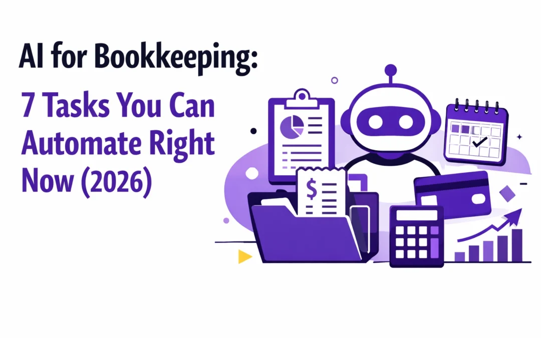 AI for Bookkeeping: 7 Tasks You Can Automate Right Now (2026)