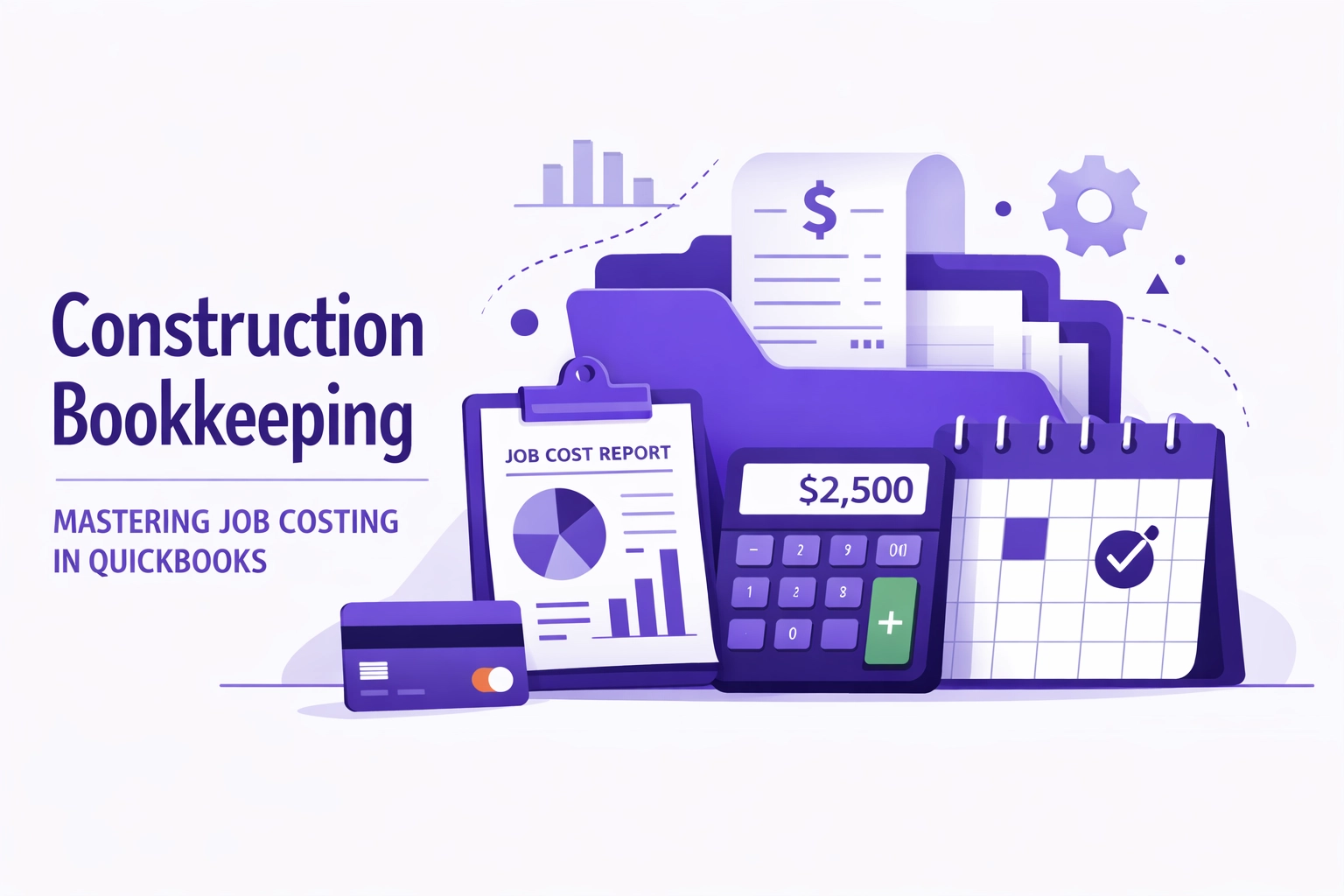 The Contractor’s Guide to Construction Bookkeeping: Mastering Job Costing in QuickBooks