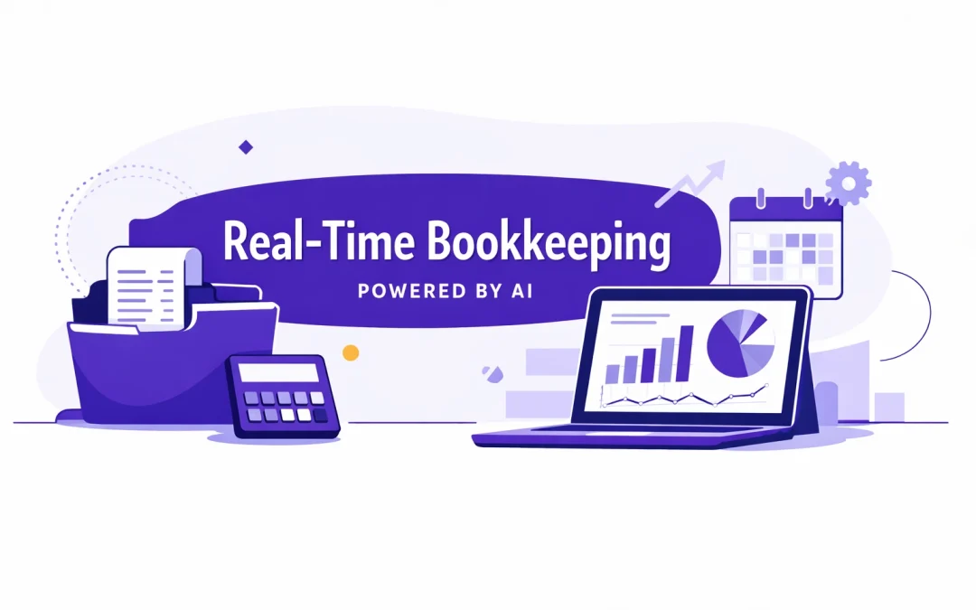 Why Everyone is Talking About Real-Time Bookkeeping (And How AI Makes it Possible)